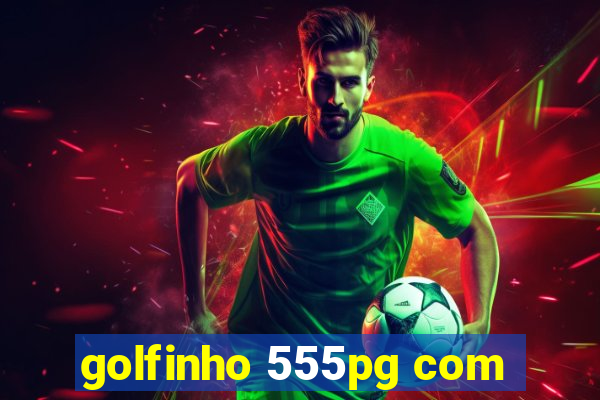 golfinho 555pg com